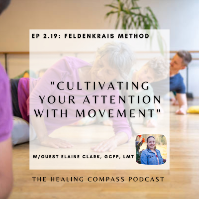 episode Feldenkrais Method: "Cultivating Your Attention with Movement" w/guest Elaine Clark, GCFP, LMT artwork
