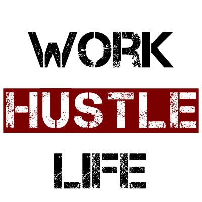 Work Hustle Life