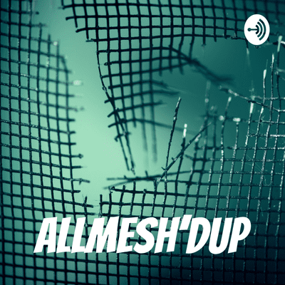 AllMesh’dUp