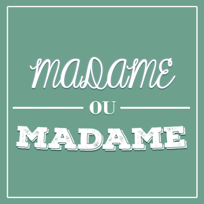Madame ou Madame