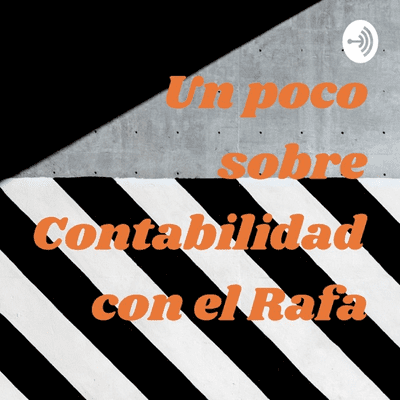 Un poco sobre Contabilidad con el Rafa