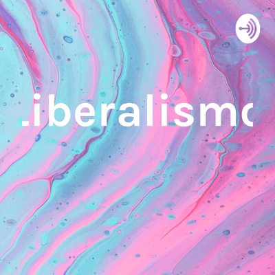 episode Liberalismo artwork