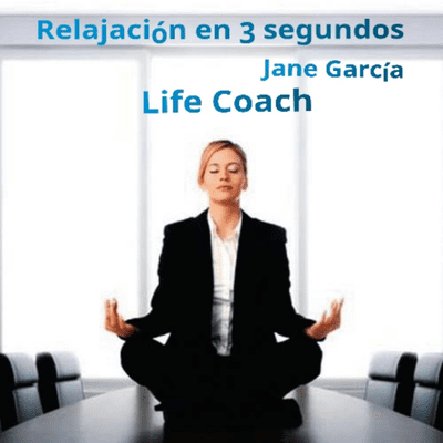 episode Relajación en tres segundos por Jane García Life Coach artwork