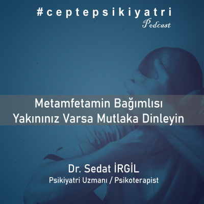 episode METAMFETAMİN BAĞIMLISI YAKININIZ VARSA MUTLAKA DİNLEYİN ! artwork