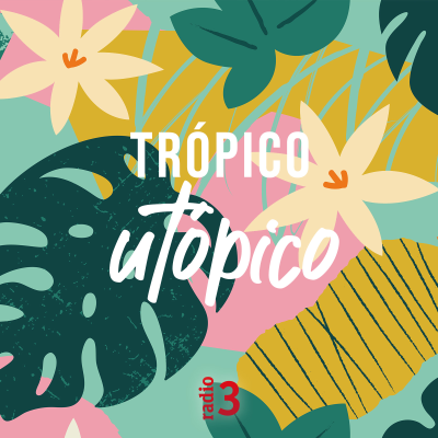 episode Trópico utópico - “Feliz da vida”- 22/05/25 artwork