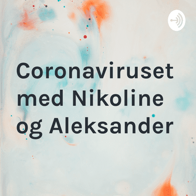 Coronaviruset med Nikoline og Aleksander