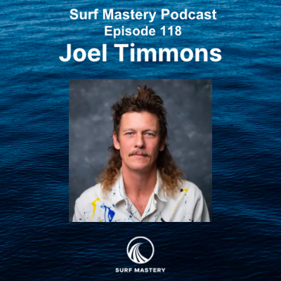 episode 118 Joel Timmons on Surfing, Songwriting, and Soulful Journeys artwork