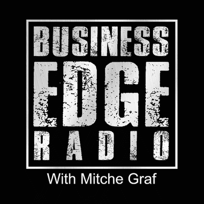 Business Edge Radio with Mitche Graf