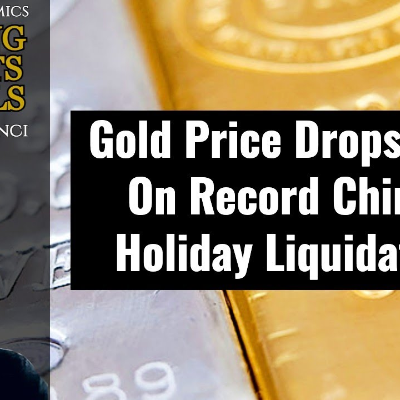 episode Gold Price Drops Again On Record Chinese Holiday Liquidations artwork