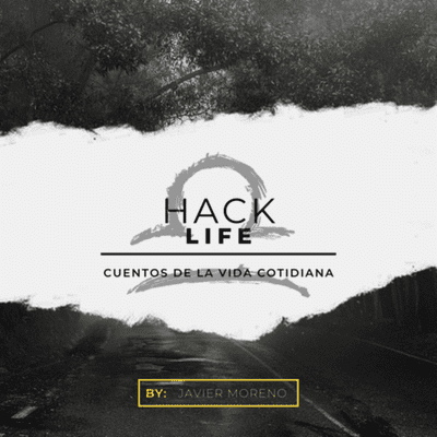 HACKLIFE | Cuentos de la vida cotidiana