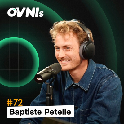 episode OVNIs Ep. #72 – Baptiste Petelle – Des débuts de Fleet à l’ouverture de nouveaux marchés artwork