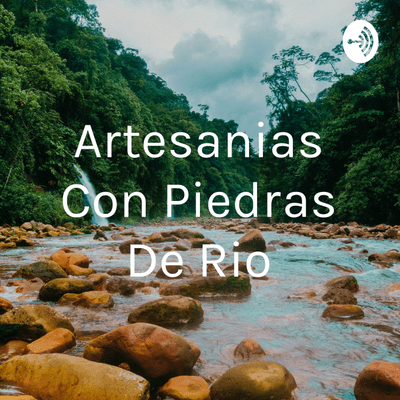 episode Artesanias con piedras de rio artwork