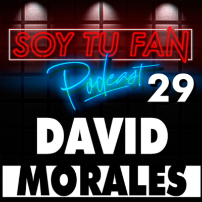 episode Soy Tu Fan - 29 - DAVID MORALES - artwork
