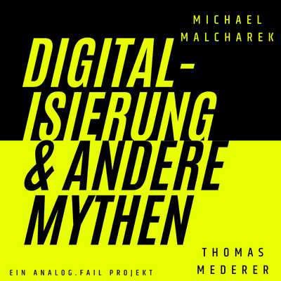 Analog.Fail - DuaM - Digitalisierung und andere Mythen - Grundlagen, Beispiele und alles was dazugehört