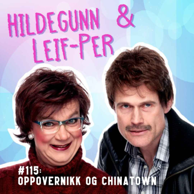 episode #115: Oppovernikk og Chinatown artwork