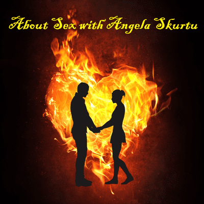 About Sex Podcast with Angela Skurtu
