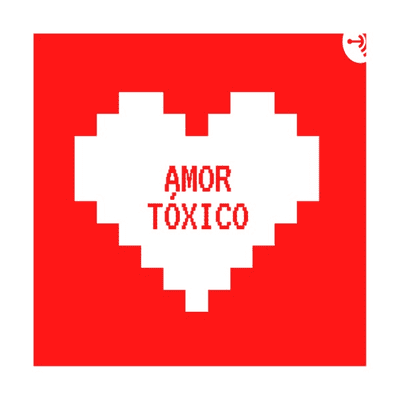 Amor Tóxico Podcast
