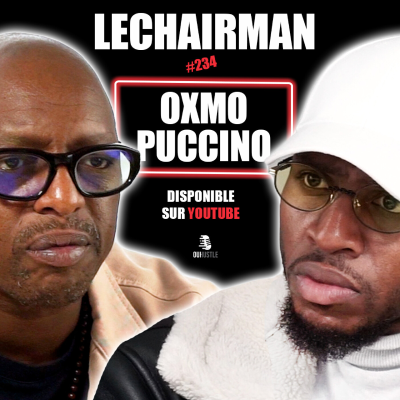 episode #234 LeChairman & Oxmo Puccino parlent Industrie, Littérature, MHD, Social, Rédemption, Voyages artwork