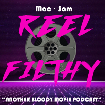 episode 96 Reel Filthy Episode 100 Special ft John McPhail, James Price & Douglas King artwork