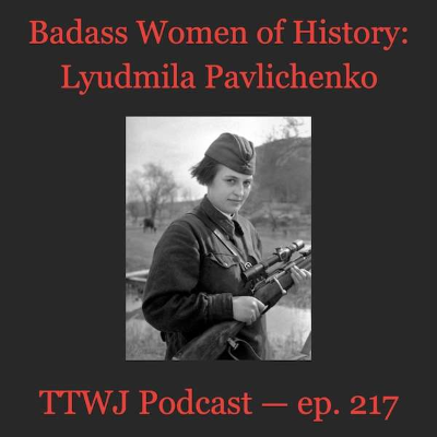 episode S1E217 - Badass Women of History: Lyudmila Pavlichenko artwork