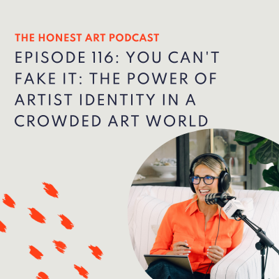 episode Episode 116: You Can't Fake It: The Power of Artist Identity In a Crowded Art World artwork