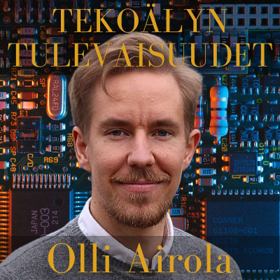 episode Tekoälyn utopiat & dystopiat. Tietokone terapeuttina. Sijoittamisen psykologia. (Olli Airola.) artwork