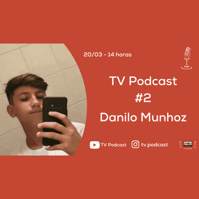 episode TV Podcast - Danilo Munhoz #2 artwork