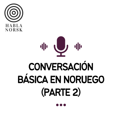 episode Conversación Básica En Noruego - Parte 2 artwork