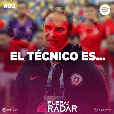 episode Fuera del Radar #02 | El Técnico es... artwork