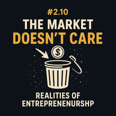 episode #347 - The Market Doesn’t Care: Realities of Entrepreneurship artwork
