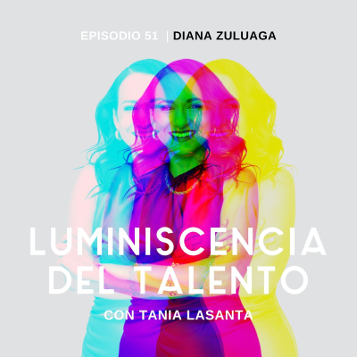 episode Liderazgo empresarial consciente | La luminiscencia de Diana Zuluaga | Episodio 51 artwork