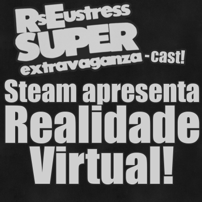 episode Steam Apresenta Realidade Virtual! artwork