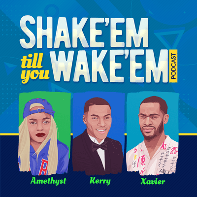 Shake'em till you Wake'em