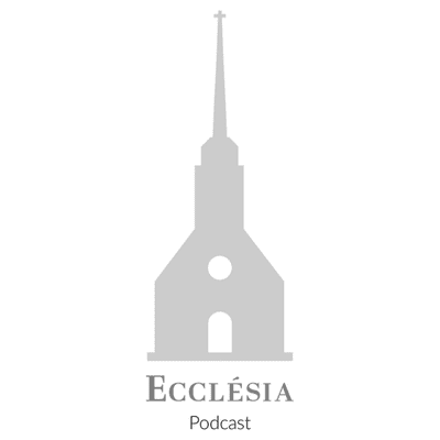 Ecclésia Podcast