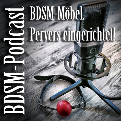 episode BDSM-Möbel. Pervers eingerichtet! artwork