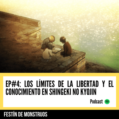 episode EPISODIO 4: Los límites de la libertad y el conocimiento en Shingeki no Kyojin artwork
