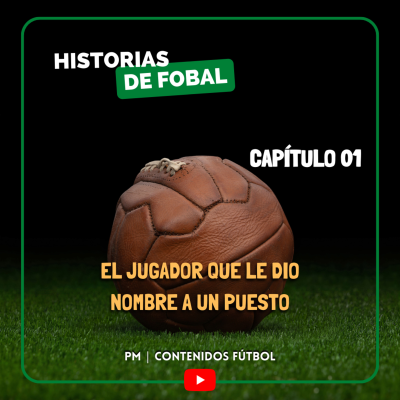 episode EL JUGADOR QUE DIO NOMBRE A UN PUESTO artwork