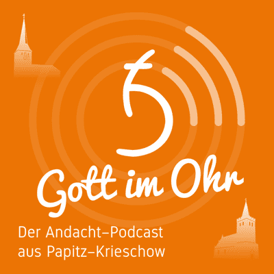 Gott im Ohr - euer Podcast aus Papitz-Krieschow