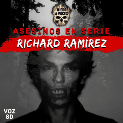 episode Asesinos 1x10: Richard Ramírez "El acosador nocturno" narrado en español by MiedoAVoces artwork