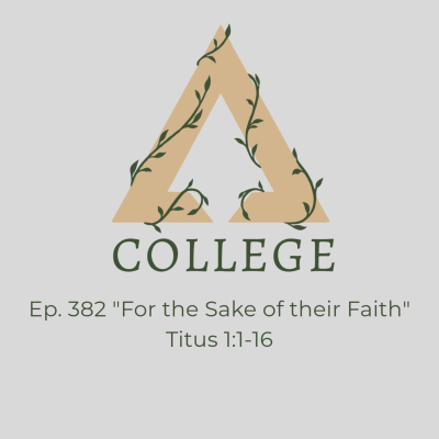 episode Ep. 382 "For the Sake of their Faith" - Titus 1:1-16 artwork