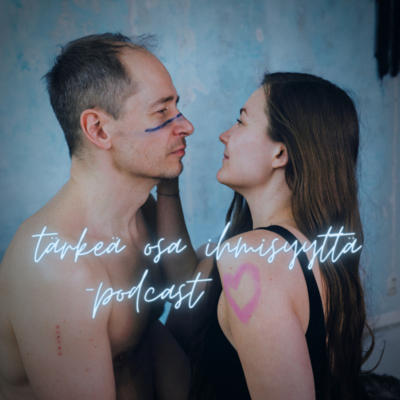 tärkeä osa ihmisyyttä -podcast