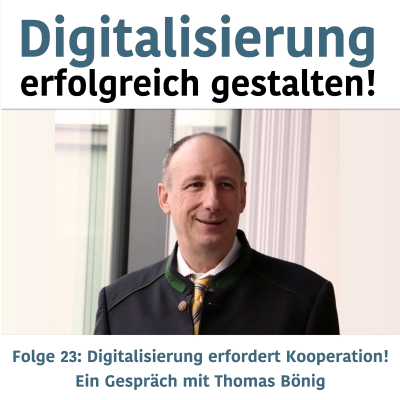 episode DEG23 - Digitalisierung erfordert Kooperation! Ein Gespräch mit Thomas Bönig artwork