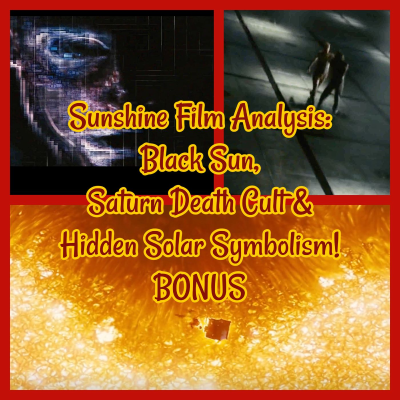 episode Sunshine Film Analysis: Black Sun, Saturn Death Cult & Hidden Solar Symbolism! BONUS artwork