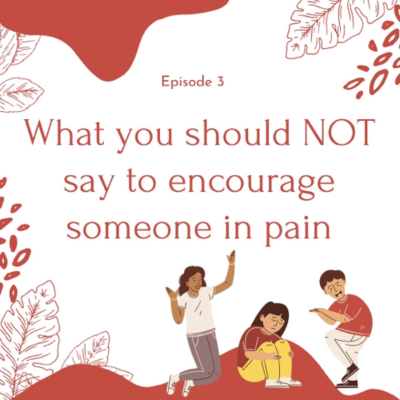 episode 3. What you should NOT say to someone that’s in pain. artwork