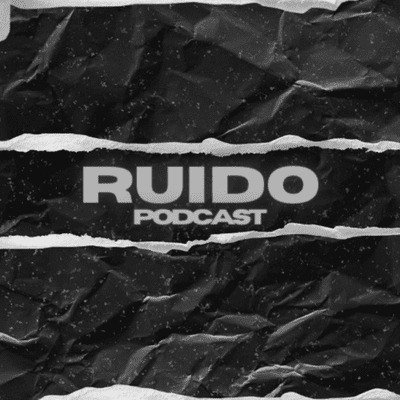 Ruido Podcast