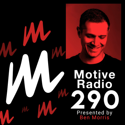 episode Episode 290: Motive Radio 290 - Presented by Ben Morris artwork