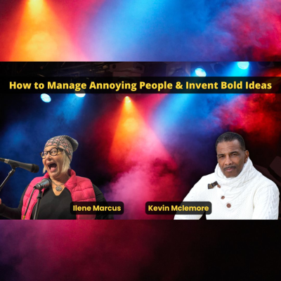 episode How to Manage Annoying People & Invent Bold Ideas with Ilene Marcus artwork