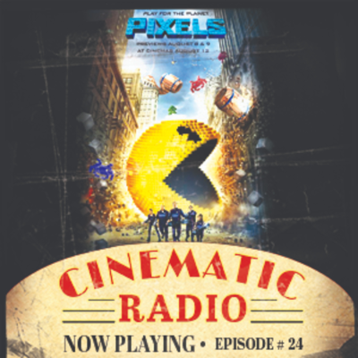 episode CINEMATIC RADIO_EP24_PIXELS (2015) artwork