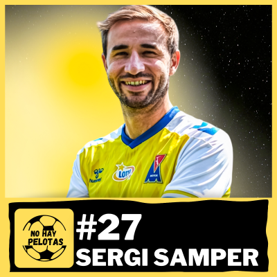 episode Sergi Samper – No Hay Pelotas #27 - ¿Por qué dejó el Barça? La llamada de Iniesta, el nuevo Busquets artwork