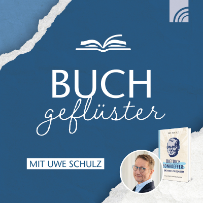 episode Buchgeflüster mit Uwe Schulz – Zum 80. Todestag Dietrich Bonhoeffers artwork